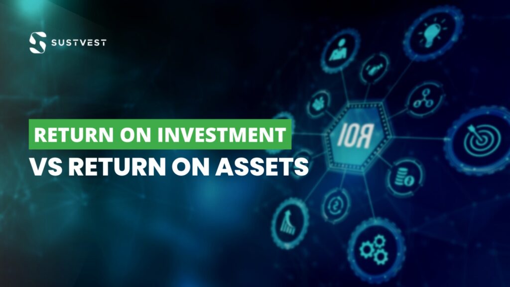 Return On Investment (ROI) Vs. Return On Assets