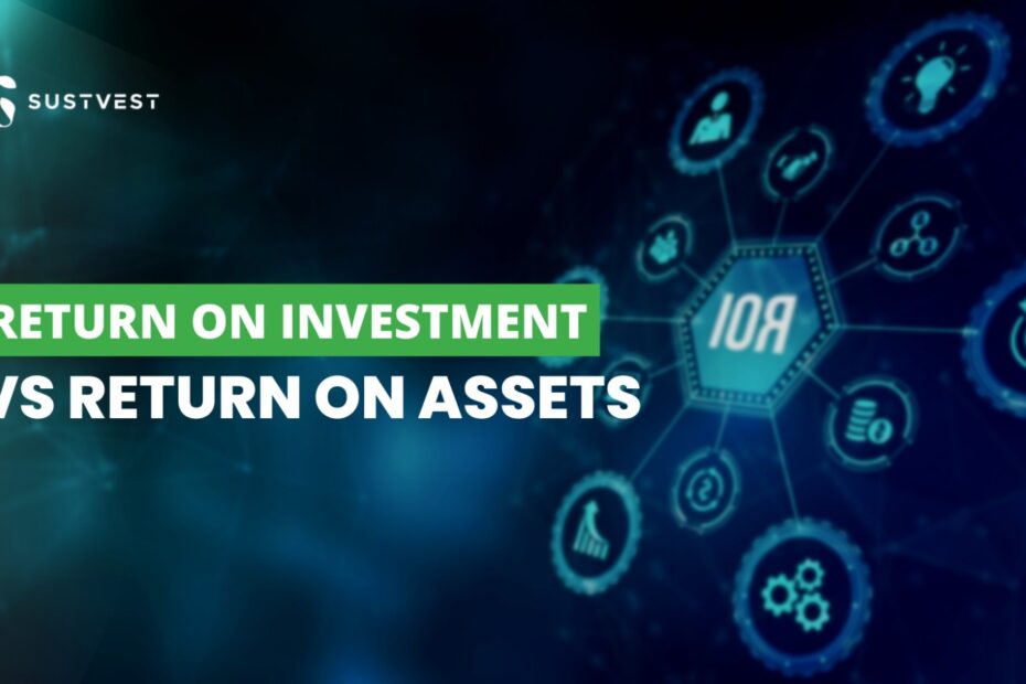 Return On Investment (ROI) Vs. Return On Assets