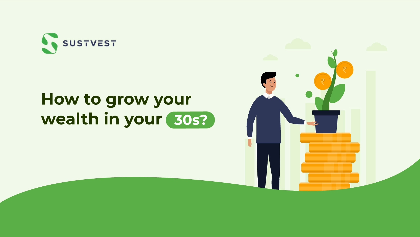 How to grow wealth in your 30s?