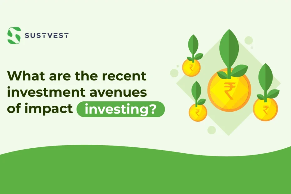 Investment avenues of impact investing