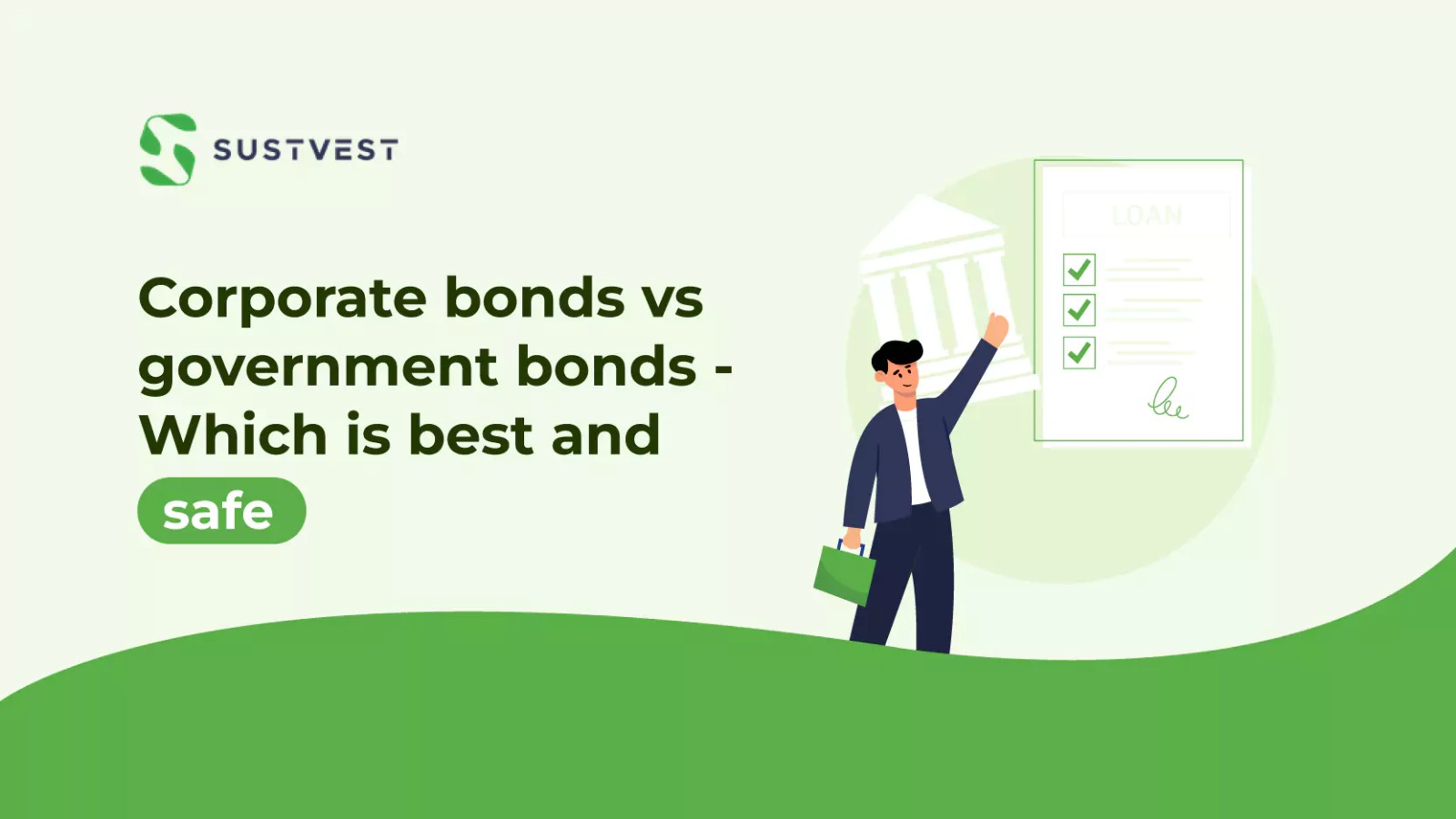 Corporate Bonds Vs Government Bonds. Which is the best and safe?